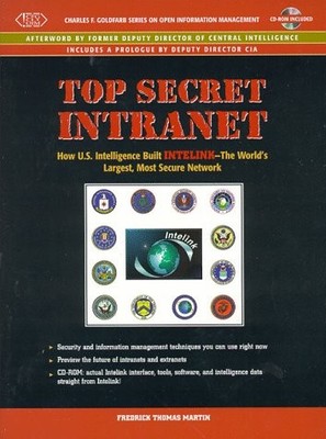 TOP SECRET INTRANET: HOW U.S. INTELLIGENCE BUILT INTELINK By Fredrick VG