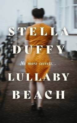 Duffy, S: Lullaby Beach, Stella Duffy,  Hardback