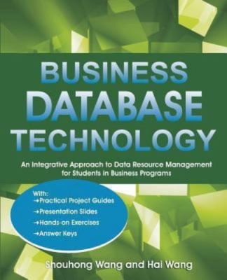 Business Database Technology: An I... 9781612332888 by Wang, Shouhong, Wang, Hai