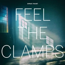 Feel the Clamps by Spray Paint (Record, 2016)
