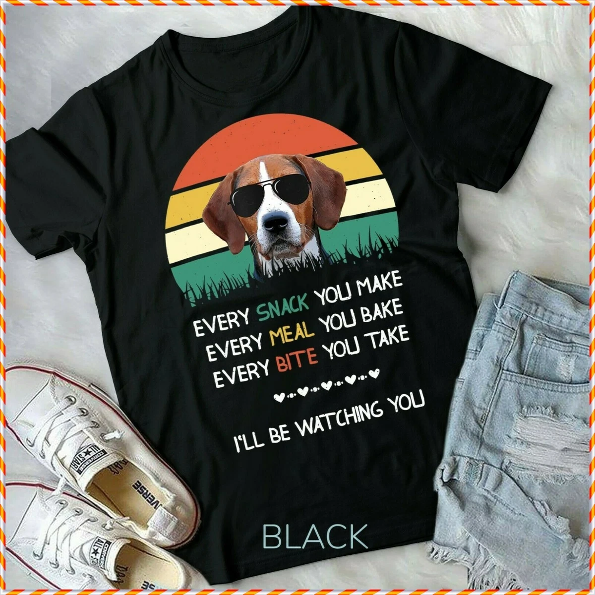Every snack you make dog Treeing walker coonhound vintage T Shirt Unisex T shirt
