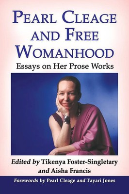 Pearl Cleage and Free Womanhood Essays on Her Prose Works Taschenbuch Englisch