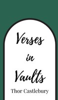 Thor Castlebury | Verses In Vaults | Buch | Englisch (2024) | Ean 9789916880609