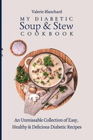 My Diabetic Soup & Stew Cookbook Valerie Blanchard Taschenbuch Englisch 2021