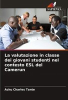 La Valutazione In Classe Dei Giovani Studenti Nel Contesto ESL Del Camerun Tante