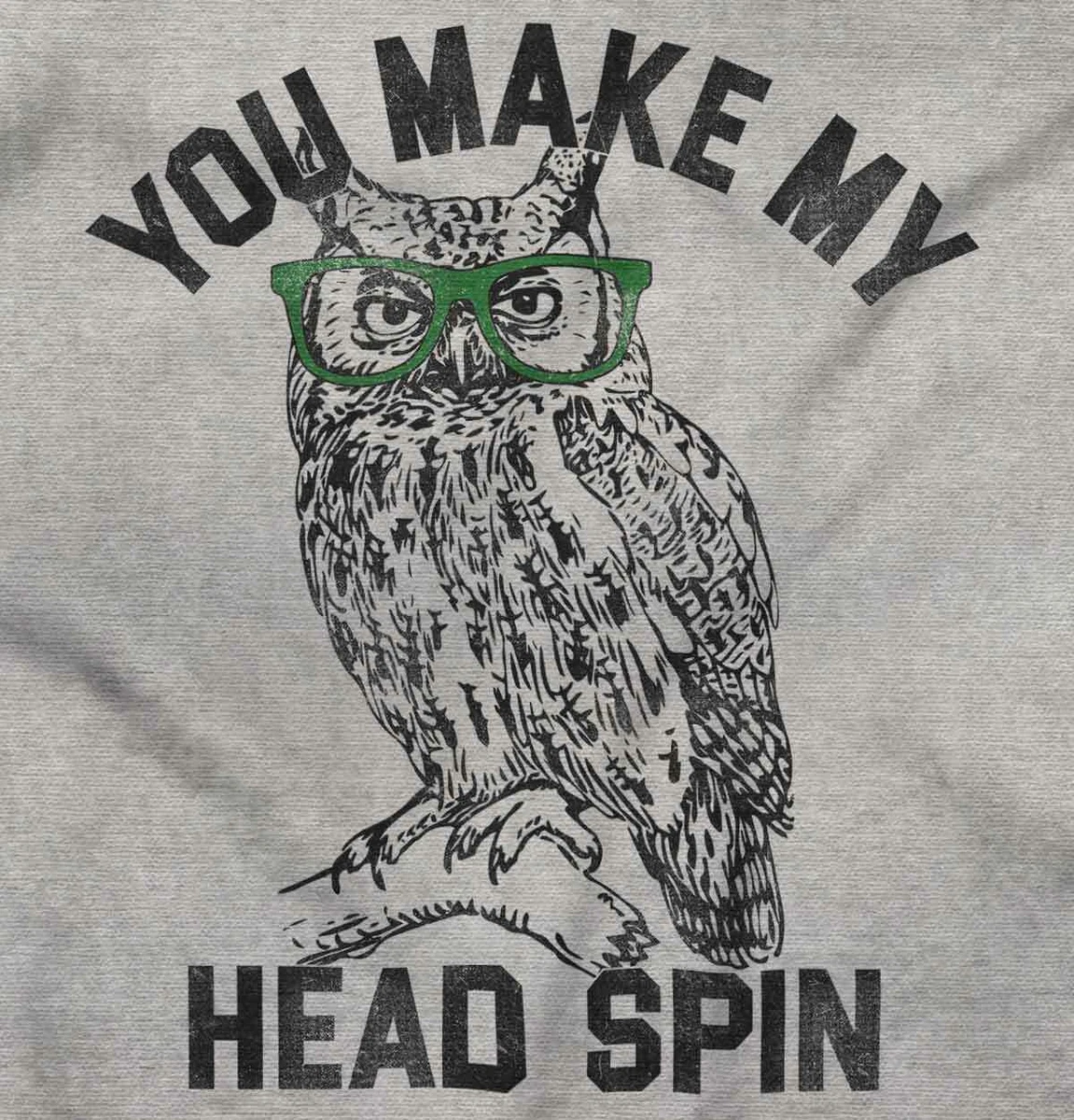 You Make My Head Spin Funny Hipster Owl Gift Womens Short Sleeve Ladies T  Shirt | eBay