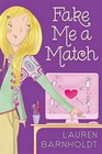 Fake Me a Match by Lauren Barnholdt (Hardback, 2011)