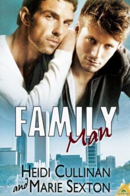 Family Man by Heidi Cullinan;  Marie Sexton