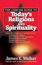 The Concise Guide to Today's Religions an- paperback, 0736920110, James K Walker