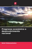 Bolot Dzhamankulov | Progresso EconóMico E Desenvolvimento Nacional | Buch