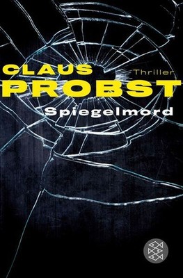 Spiegelmord: Thriller Probst, Claus: