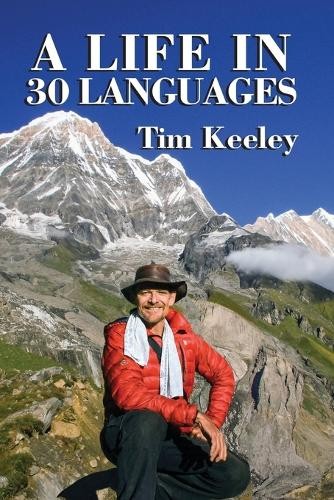 Tim Keeley A Life in 30 Languages (Tascabile)