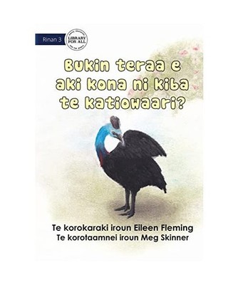 Why the Cassowary Doesn't Fly - Bukin teraa e aki kona ni kiba te katiowaari 