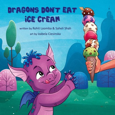 Dragons Don't Eat Ice Cream Rohit Loomba (u. a.) Taschenbuch Englisch 2023
