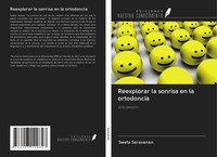 Sweta Saravanan | Reexplorar La Sonrisa En La Ortodoncia | Taschenbuch (2020)