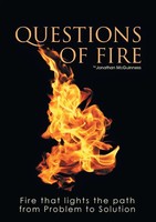 Questions Of Fire Fire That Lights The Path From Problem To Solution Mcguinness