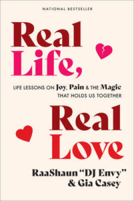 Real Life, Real Love: Life Lessons on Joy, Pain  the Magic That Hol - VERY GOOD
