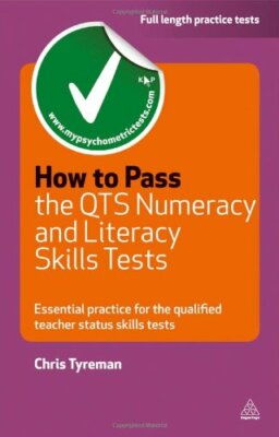 How to Pass the QTS Numeracy and Literacy Skills Tests: Essential Practice for,
