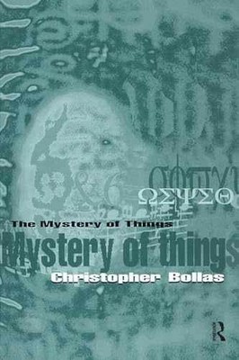The Mystery of Things - Paperback, by Bollas Christopher - Very Good