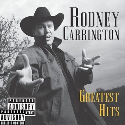 Greatest Hits [PA] [Parental Advisory] by Rodney Carrington