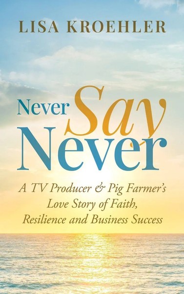 Never Say Never | Lisa Kroehler | Buch | Englisch | 2024 | EAN 9781961781368-image