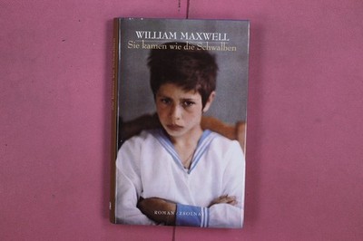 318851 William Maxwell SIE KAMEN WIE DIE SCHWALBEN Paul Zsolnay Verlag HC