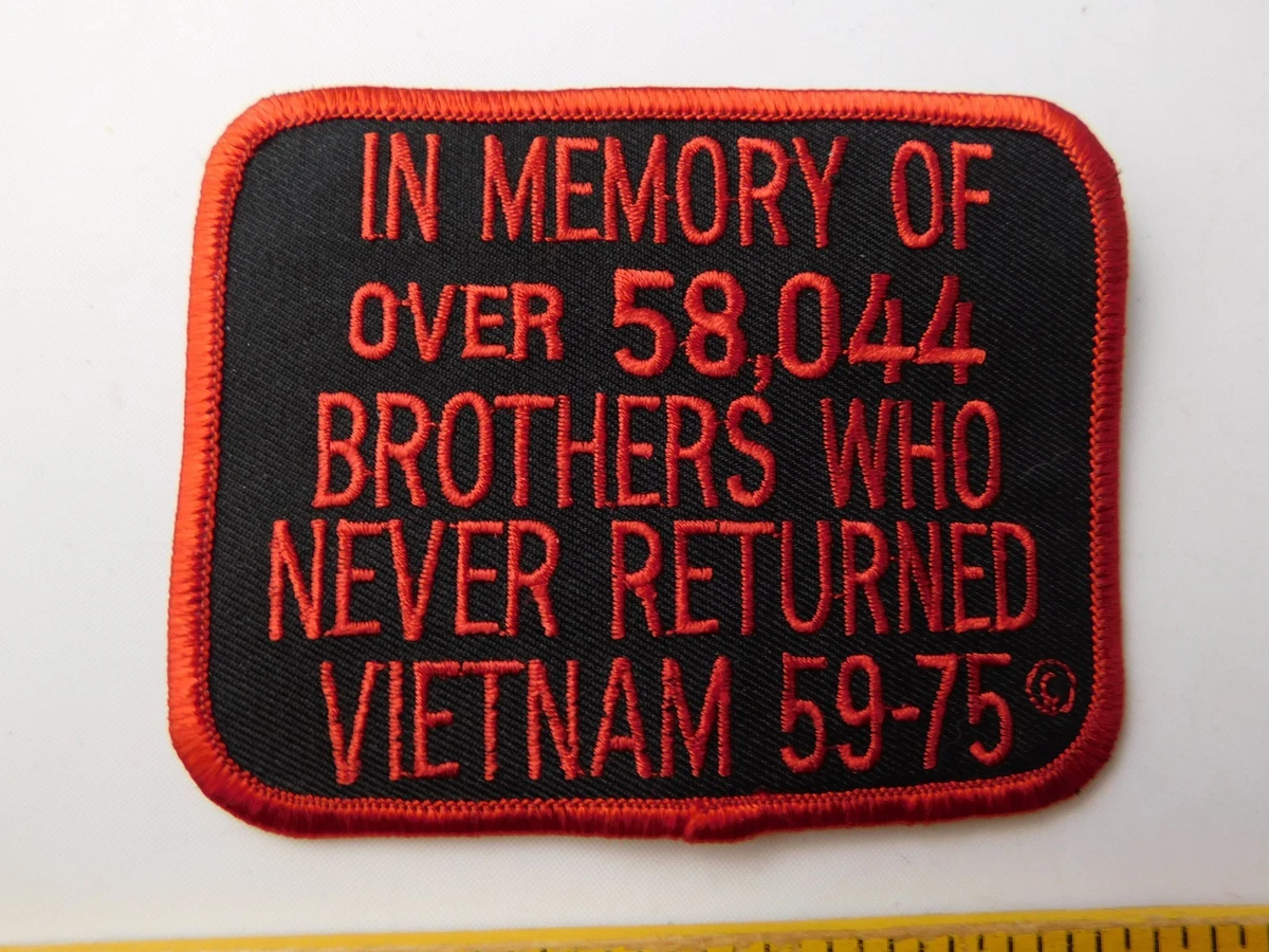 IN MEMORY OF OVVER 58,044 WHO NEVER RETURNED VIETNAM WAR PATCH 1959 75