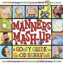 MANNERS MASH-UP: A GOOFY GUIDE TO GOOD BEHAVIOR By Tedd Arnold & Joe Berger Mint