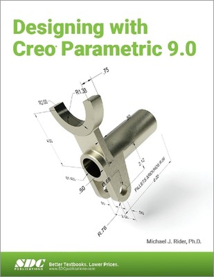 Designing with Creo Parametric 9.0 by Michael J. Rider (English) Paperback Book