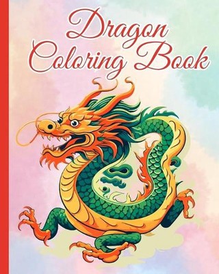 Dragon Coloring Book: A Collection of Adorable Enchanted Creatures for the Imagi