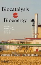 Biocatalysis and Bioenergy by Hou, C. T.
