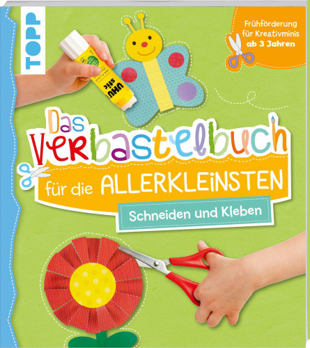 Das Verbastelbuch für die Allerkleinsten - Schneiden und Kleben [German]