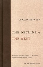 Oswald Spengler The Decline of the West (Paperback)