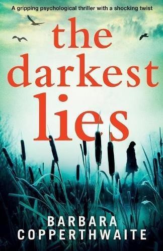 The Darkest Lies: A gripping psychological thriller... - Copperthwaite, Barbara
