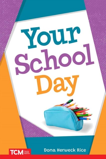 Your School Day by Dona Herweck Rice (Paperback Book)