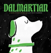 Dalmartian: A Mars Rovers Story - Hardcover By Cummins, Lucy Ruth - GOOD