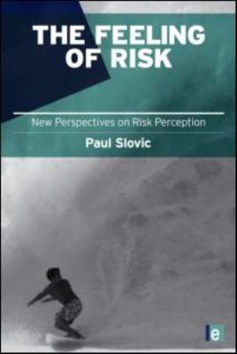 Feeling of Risk : New Perspectives on Risk Perception, Paperback by Slovic, P...