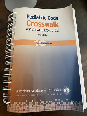 Pediatric Code Crosswalk ICD-9-CM to ICD-10-CM 2nd Edition