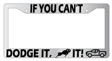 If You Can't Dodge It Ram It (Design 2a) Chrome Plastic License Plate Frame