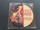 BRUCE SPRINGSTEEN - BETTER DAYS 1992 UK PRESS 12" VINYL RECORD PICTURE DISC