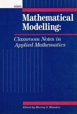 Klamkin, Murray S. - Mathematical Modeling: Classroom Notes in Applied Mathemati