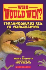 Who Would Win? Tyrannosaurus Rex vs. Velociraptor - Paperback - VERY GOOD