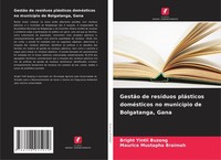GestãO De ResíDuos PláSticos DoméSticos No MunicíPio De Bolgatanga, Gana Bright