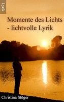 Christina StöGer | Momente Des Lichts | Taschenbuch | Deutsch (2015) | 156 S.