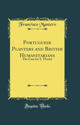Portuguese Planters and British Humanitarians: The Case for S. Thomé