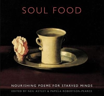 Soul Food: Nährende Gedichte Für Ausgehungerte Geister Taschenbuch