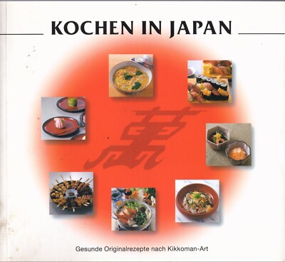 Kochen im Japan - Gesunde Originalrezepte nach Kikkoman Art