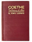 GOETHE - The History of a Man - EMIL LUDWIG First Edition 1st Print - 1928 - VG+