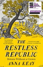 Restless Republic by Anna Keay (2023, Uk-B Format Paperback)