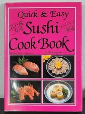 QUICK AND EASY SUSHI COOK BOOK BY TOHYAMA AND MORIYAMA 1983 (16th Printing 1995)